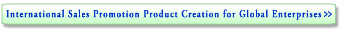 International Sales Promotion Product Creation for Global Enterprises